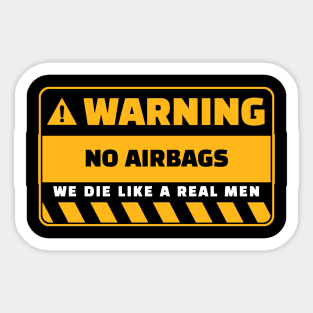 No Airbags We Die Like Real Men Funny Saying Sticker